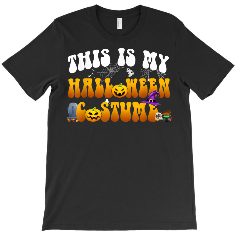 This Is My Halloween Costume T Shirt T-shirt | Artistshot