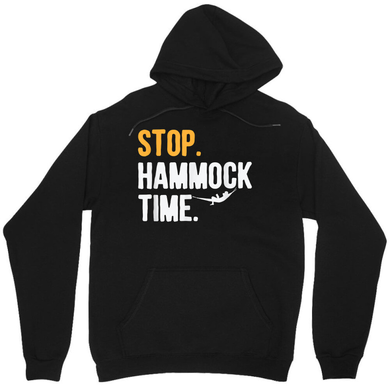 Stop. Hammock Time. T Shirt For Camper Hiker T Shirt Unisex Hoodie | Artistshot