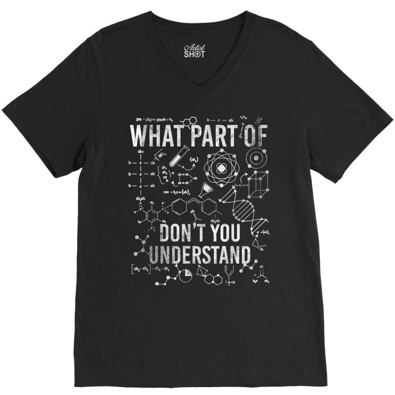 What Part Of Don't You Understand Teacher Science Teachers T Shirt V-neck Tee | Artistshot