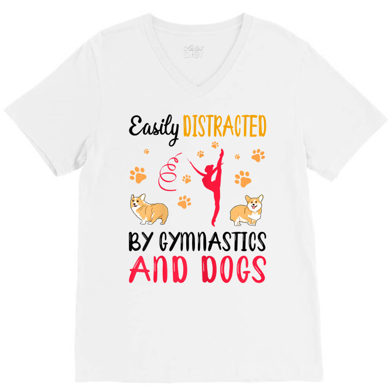 Womens Easily Distraced By Gymnastics And Dogs Gymnast Acrobat T Shirt V-neck Tee | Artistshot