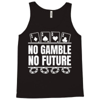 Poker No Gamble No Future   Texas Hold'em Poker Pullover Hoodie Tank Top | Artistshot