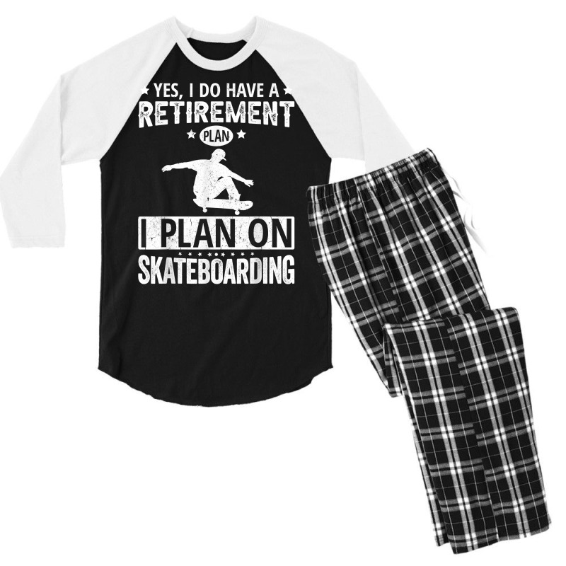 Yes I Do Have A Retirement Plan I Plan On Skateboarding T Shirt Men's 3/4 Sleeve Pajama Set | Artistshot