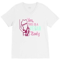 Yes This Is A Vegan Body Cool Retro T Shirt Present Gift T Shirt V-neck Tee | Artistshot