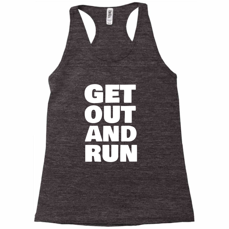 Get Out And Run Racerback Tank by aurakassh | Artistshot