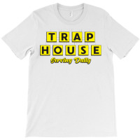 Trap House   Serving Daily T-shirt | Artistshot