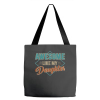 Awesome Like My Daughter For Dad On Father's Day Tote Bags | Artistshot