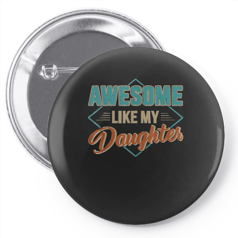 Awesome Like My Daughter For Dad On Father's Day Pin-back Button | Artistshot