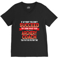 Fun Archery Coach Gift   Funny Coaches Quote T Shirt V-neck Tee | Artistshot