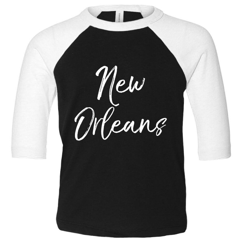 Fun Louisiana Gift New Orleans Trip Gifts Cute New Orleans T Shirt Toddler 3/4 Sleeve Tee by LoriMccarty89 | Artistshot