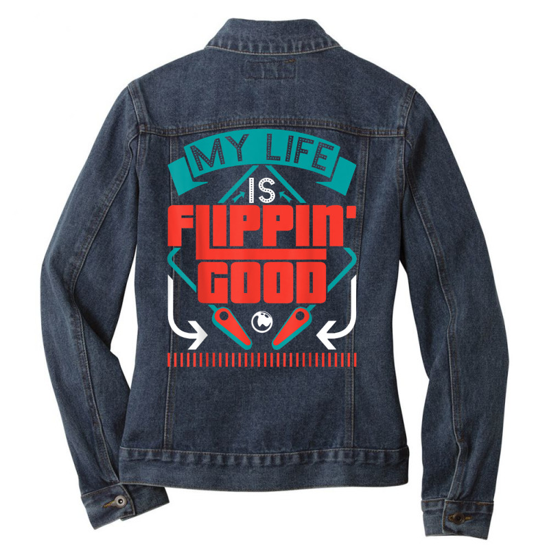 My Life Is Flippin Good Retro Multiball Pinball Arcade Game T Shirt Ladies Denim Jacket by BrandalynSaetern | Artistshot