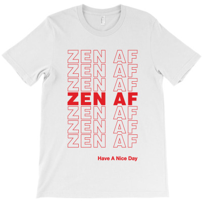 Zen Af T-shirt Designed By Artees Artwork