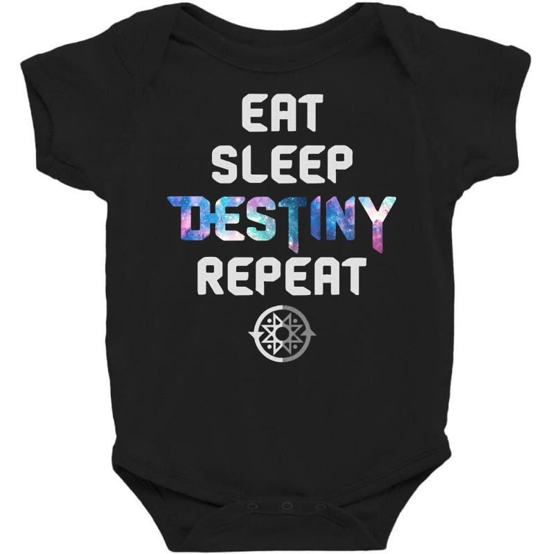 Eat Sleep Destiny Repeat   Gamers   Video Games Gaming Gift Pullover H Baby Bodysuit by caulkyuladdenrxi | Artistshot