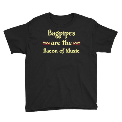 Bagpipes Is The Bacon Of Music Funny T Shirt Youth Tee Designed By Hung