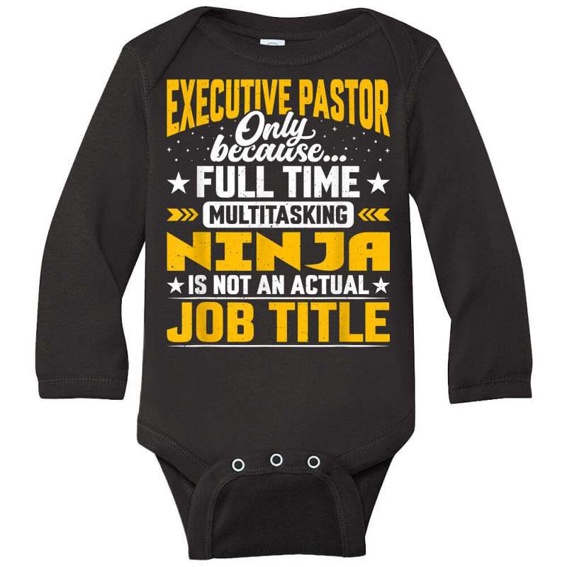 Executive Pastor Job Title Funny Executive Priest Clergyman T Shirt Long Sleeve Baby Bodysuit by caulkyuladdenrxi | Artistshot