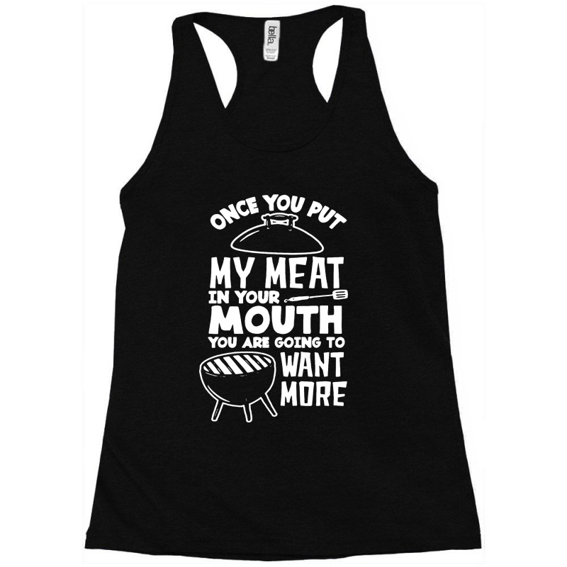 Once You Put My Meat Racerback Tank | Artistshot