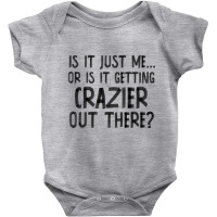 Is It Just Me... Baby Bodysuit | Artistshot