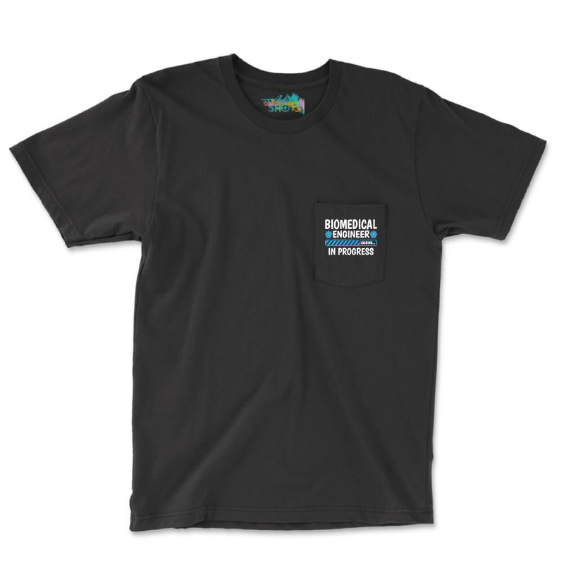 Biomedical Engineering Loading  Future Biomedical Engineer Premium Pocket T-Shirt by EaglesonBonnie | Artistshot