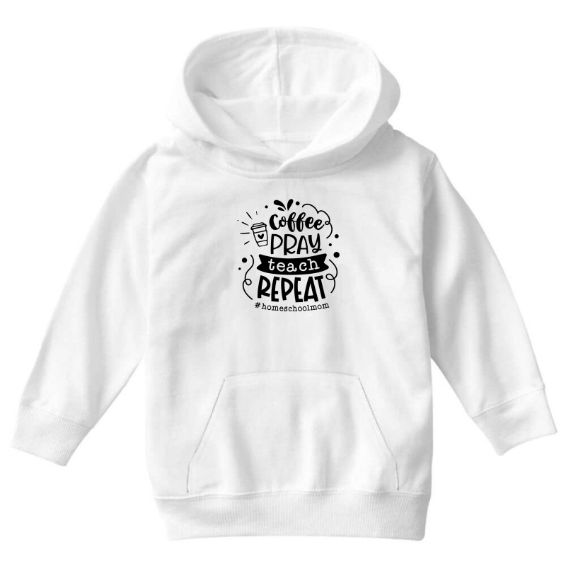 Coffee Pray Teach Repeat Youth Hoodie by thebestisback | Artistshot