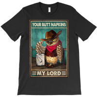 Your Butt Napkins My Lord Owl   Toilet Paper T-shirt | Artistshot