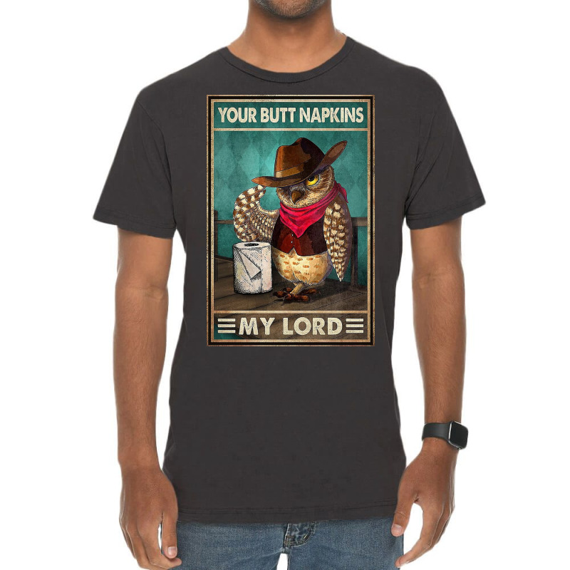 Your Butt Napkins My Lord Owl   Toilet Paper Vintage T-Shirt by Kelly S | Artistshot