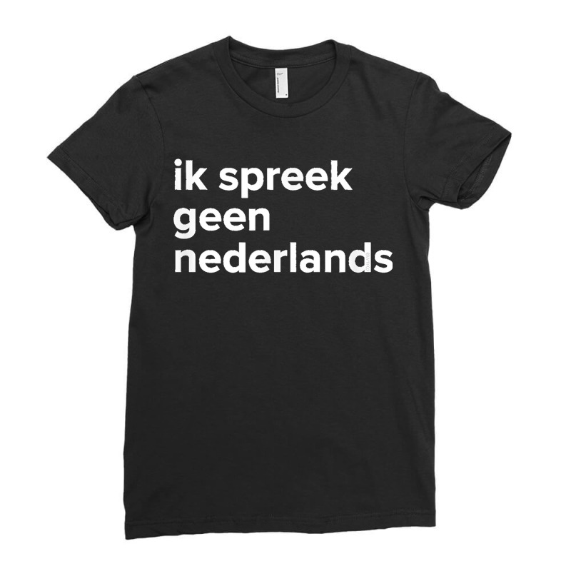 Can’t Speak Dutch Funny Language Humor Text Ladies Fitted T-Shirt by WirtzRichard | Artistshot