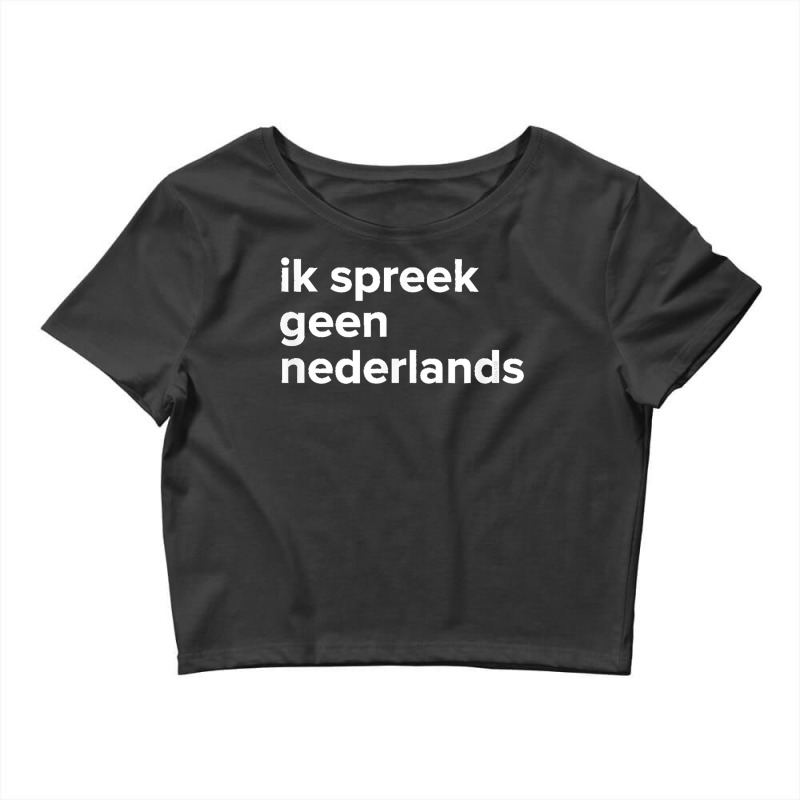 Can’t Speak Dutch Funny Language Humor Text Crop Top by WirtzRichard | Artistshot