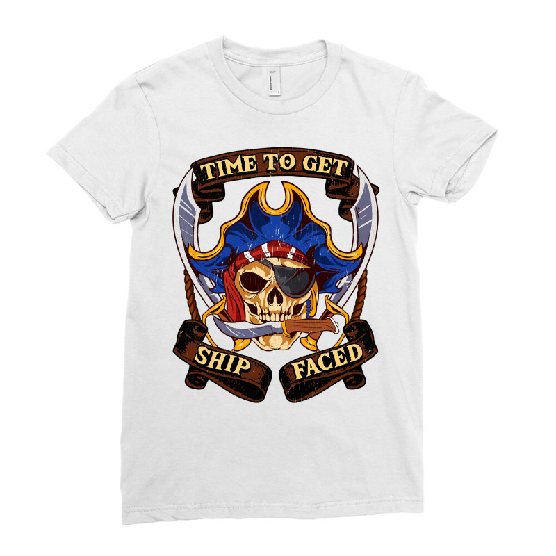 Pirates Time To Get Ship Faced Talk Like A Pirate Day Humor Long Sleev Ladies Fitted T-Shirt by butacnlzaidelpz | Artistshot