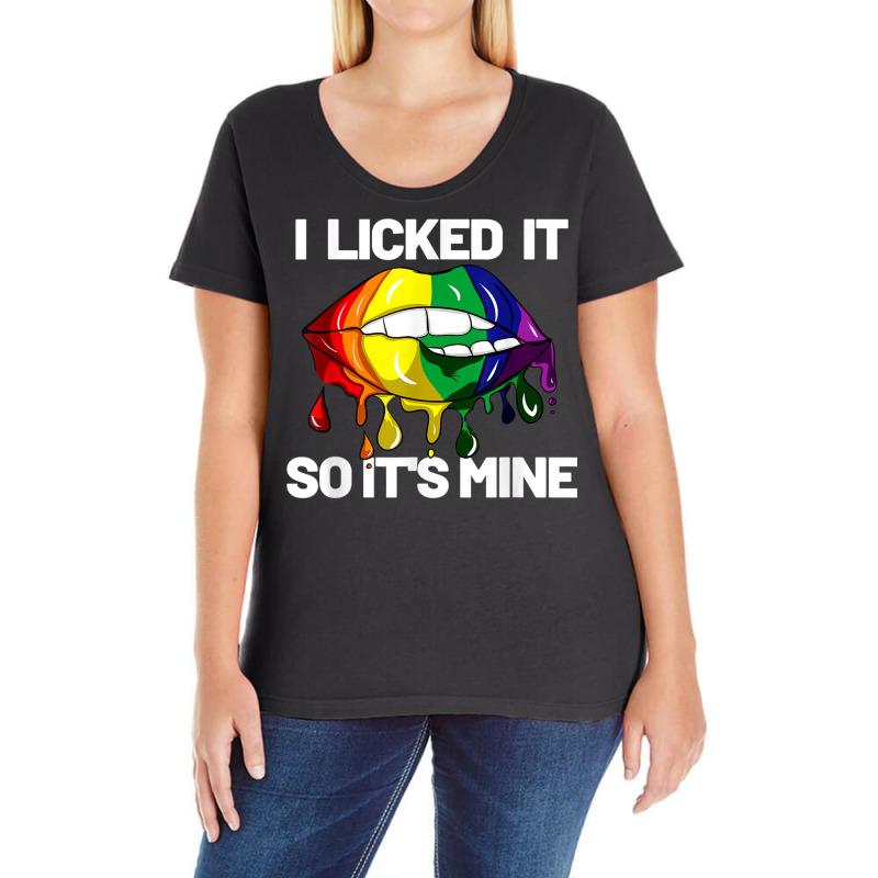 I Licked It So It's Mine Is Lgbt Csd Rainbow Men Women Pride T Shirt Ladies Curvy T-Shirt by KaseeDheera | Artistshot