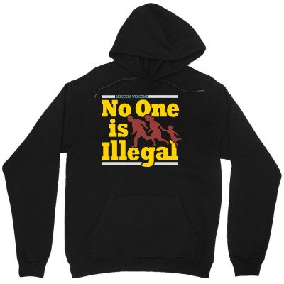Refugees Welcome   No One Is Illegal Unisex Hoodie Designed By Blqs Apparel