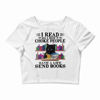 Womens I Read So I Don't Choke People Save A Life Send Books Cat V Nec Crop Top | Artistshot