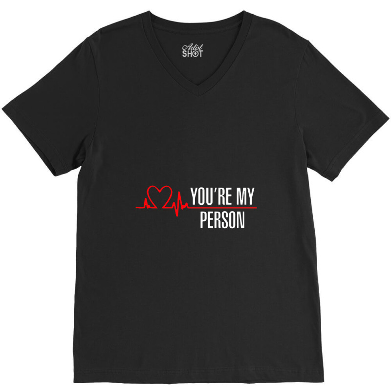 You're My Person V-neck Tee | Artistshot