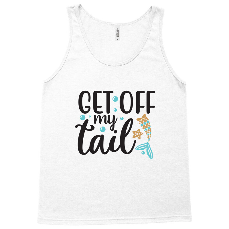 Get Off My Tail Tank Top | Artistshot