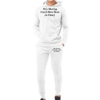 This Meeting Could Have Been An Email Funny Hoodie & Jogger Set | Artistshot