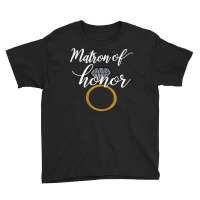 Womens Matron Of Honor For Wedding Bridal Shower T Shirt Youth Tee | Artistshot