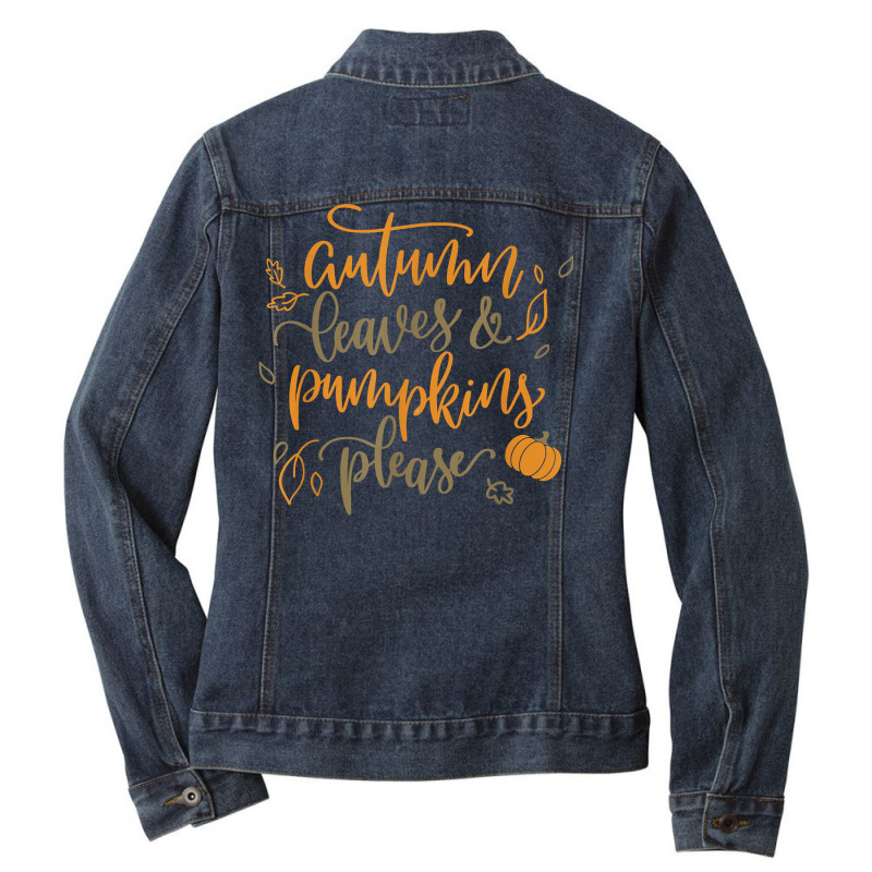 Autumn Leaves & Pumpkins Please Funny Love Fall Season Quote T Shirt Ladies Denim Jacket by patutowtbanaspch | Artistshot