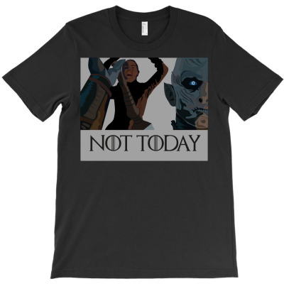 Not Today T-shirt Designed By Tabitha