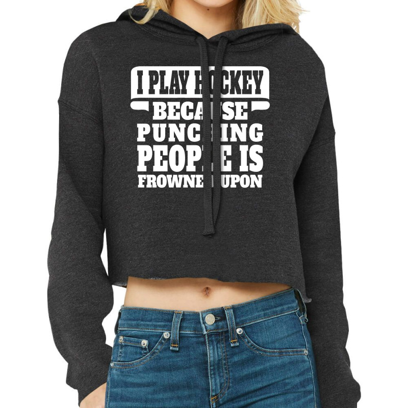 I Play Guitar Hockey Punching People Is Frowned Upon Cropped Hoodie by tshiart | Artistshot