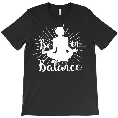 Yoga Shirt Be In Balance Keep Calm Lotus  Gift Tee T-shirt Designed By Dani Ramdan