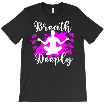 Yoga Shirt Breath Deeply Pink Lotus Gift Tee T-shirt Designed By Dani Ramdan