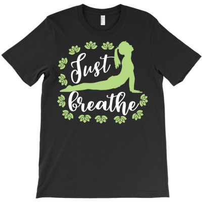 Yoga Shirt Just Breathe Meditate Lotus Gift Tee T-shirt Designed By Dani Ramdan