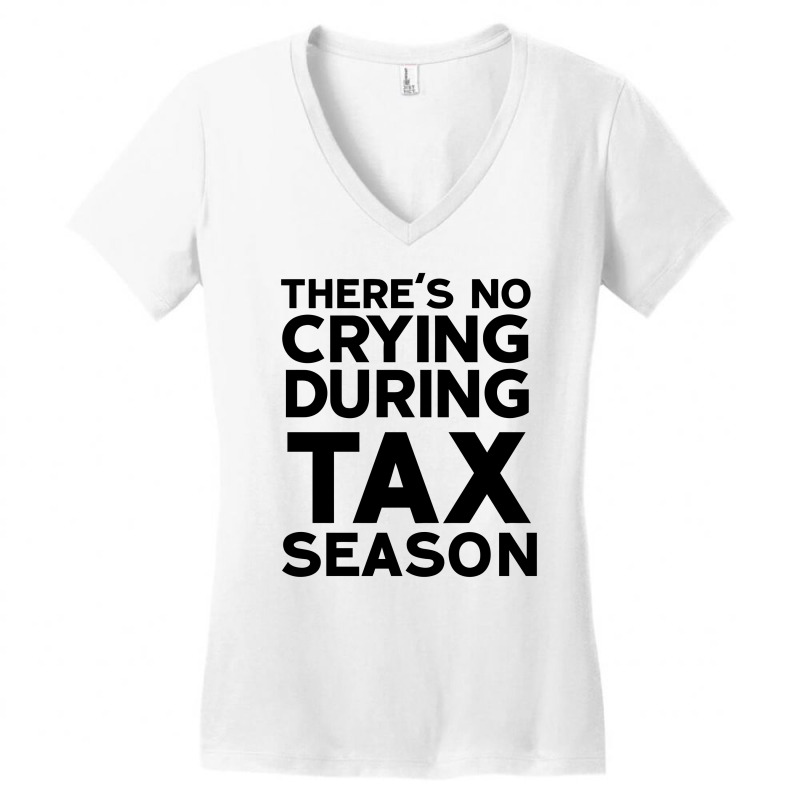 No Crying During Tax Season (black) Women's V-neck T-shirt | Artistshot