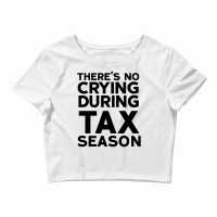 No Crying During Tax Season (black) Crop Top | Artistshot