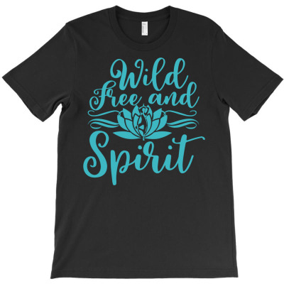 Yoga Shirt Wild And Free Spirit Meditation Gift Tee T-shirt Designed By Dani Ramdan