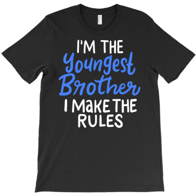 Youngest Brother Make Rules Gift For Young Bros T-shirt Designed By Dani Ramdan