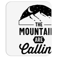 The Mountains Are Calling And I Must Go Mousepad | Artistshot