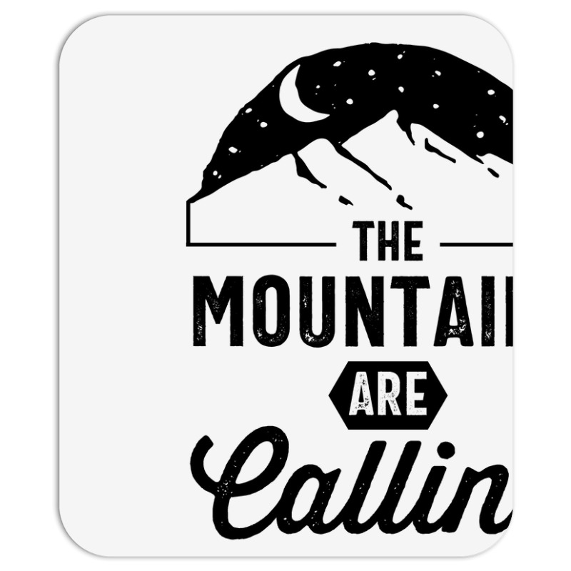 The Mountains Are Calling And I Must Go Mousepad | Artistshot