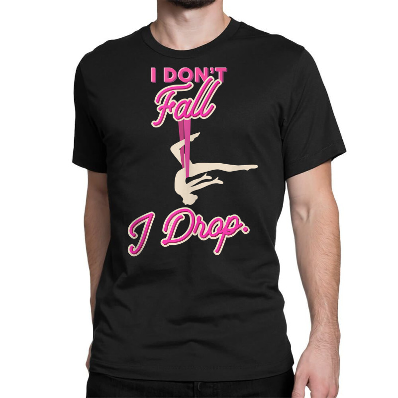 I Don't Fall I Drop Aerial Circus Silks Tank Top Classic T-shirt by sugruewxrivestsxe | Artistshot