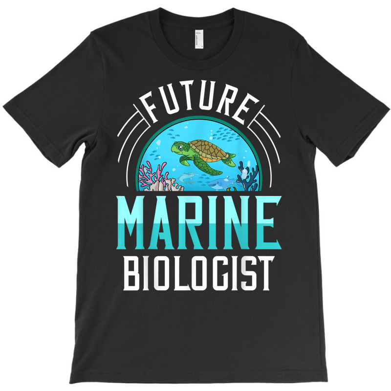 Future Marine Biologist Gift Biology Ocean Life T Shirt T-shirt | Artistshot