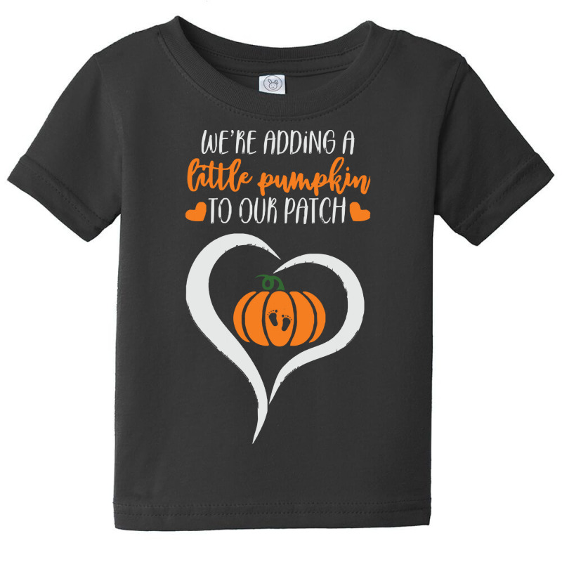 Pumpkin Halloween T  Shirt We're Adding A Little Pumpkin To Our Patch Baby Tee | Artistshot