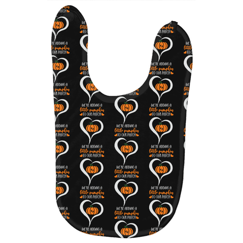 Pumpkin Halloween T  Shirt We're Adding A Little Pumpkin To Our Patch Baby Bibs | Artistshot